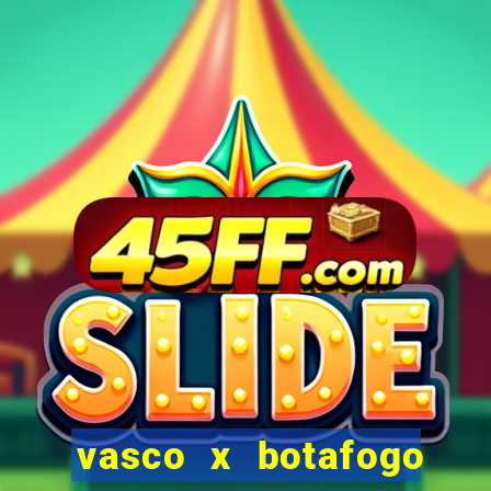 vasco x botafogo ao vivo futemax